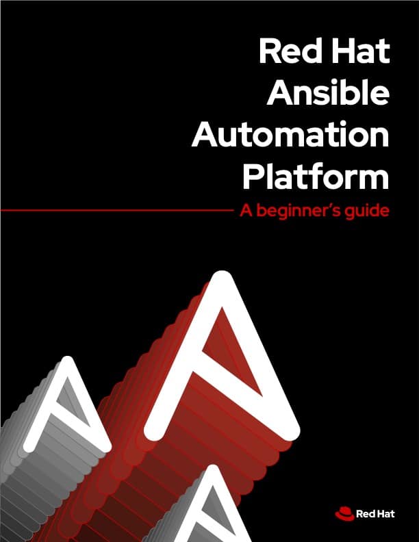 Red Hat Ansible Automation Platform A beginner’s guide